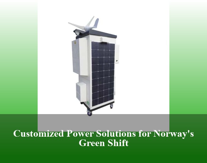 Customized Power Solutions for Norway's Green Shift